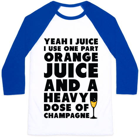 Yeah I Juice Baseball Tee - Tag Team Back Again (484x484), Png Download