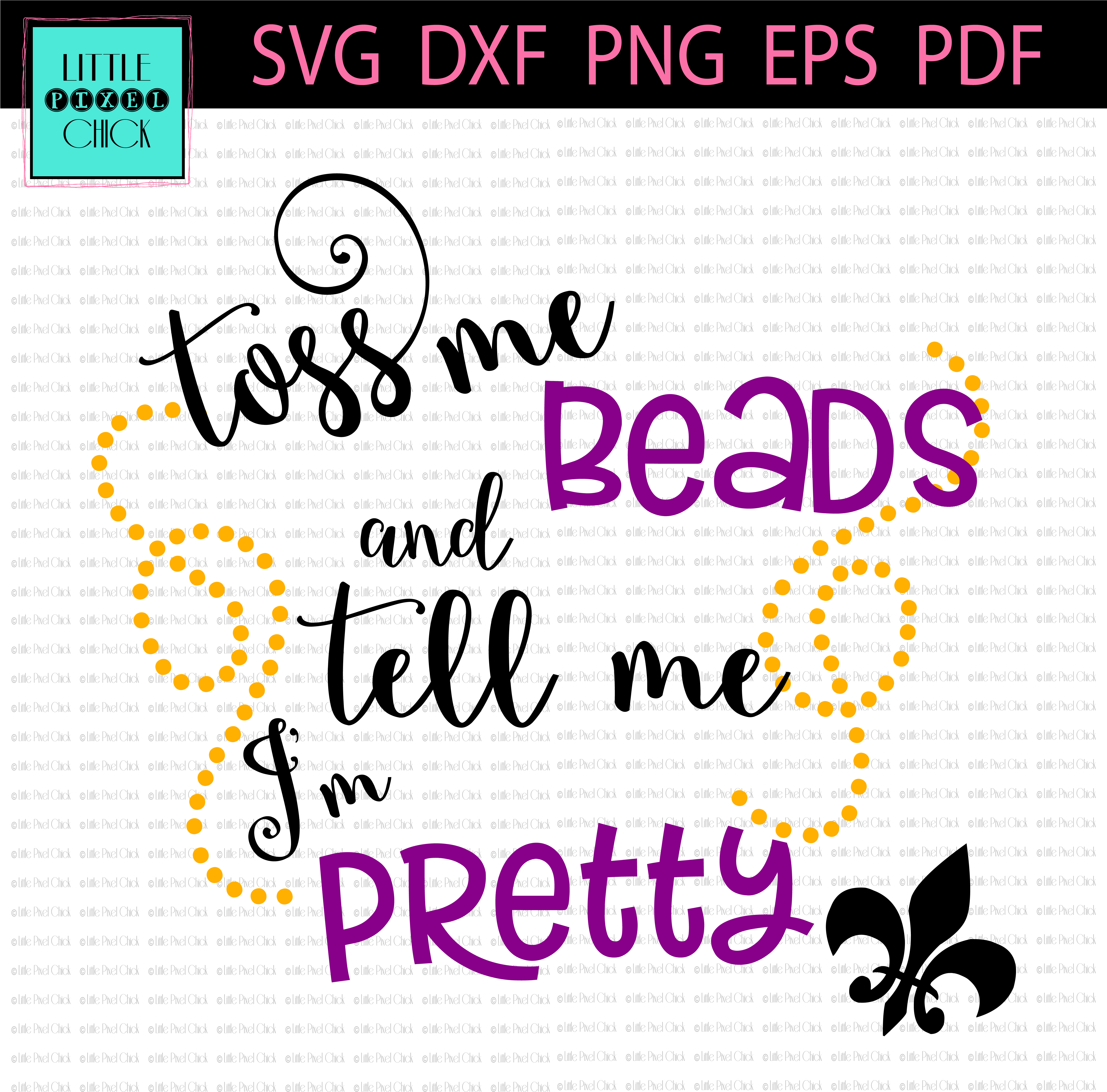 Toss Me Beads And Tell Me I'm Pretty - Graphic Design (5834x5834), Png Download