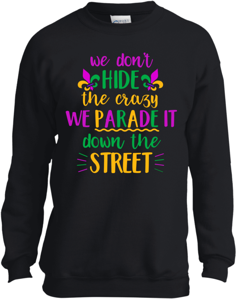 We Dont Hide Crazy Funny Mardi Gras Youth Tshirt Sweatshirt - Legendary Shirts Rodney Harrison Legendary (1024x1024), Png Download
