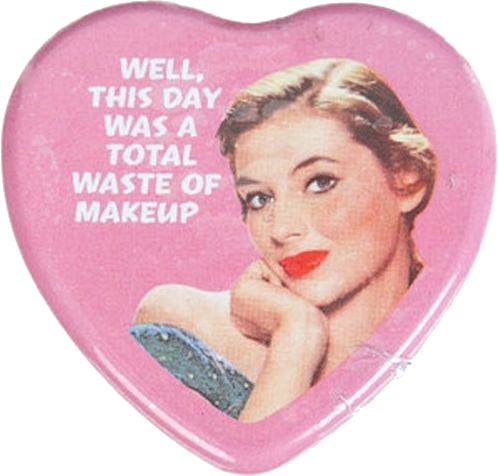 Vintage - Day Was A Total Waste Of Makeup (498x476), Png Download