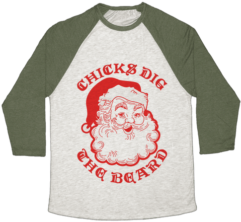 Santa Chicks Dig The Beard Baseball Tee - Grinch Shirts (484x484), Png Download