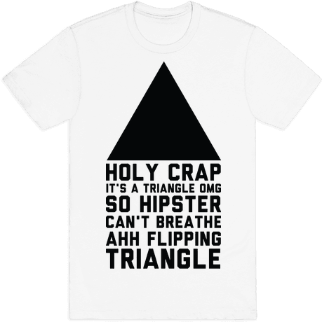 Holy Crap It's A Triangle Mens T-shirt - Triangle T Shirt (484x484), Png Download