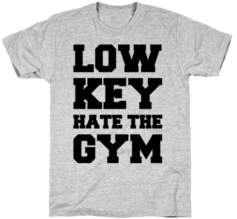 Low Key Hate The Gym Mens T-shirt - Shirt Jokes (484x484), Png Download