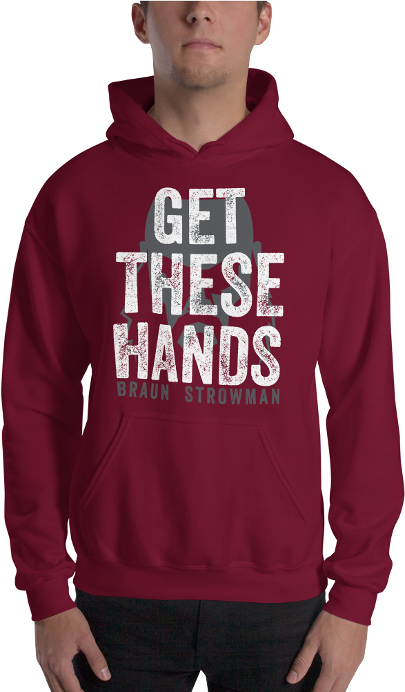 Braun Strowman "get These Hands" Pullover Hoodie Sweatshirt - Hoodie (600x600), Png Download