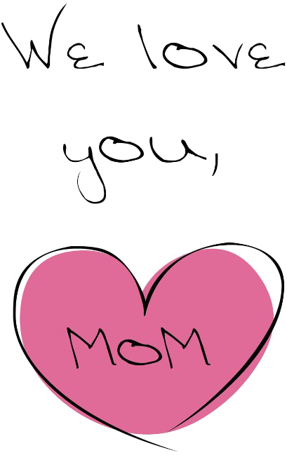 I Love You Mom Png Pic - Happy Mothers Day We Love You (560x818), Png Download