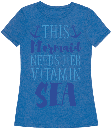 This Mermaid Needs Her Vitamin Sea Womens T-shirt - T-shirt (484x484), Png Download