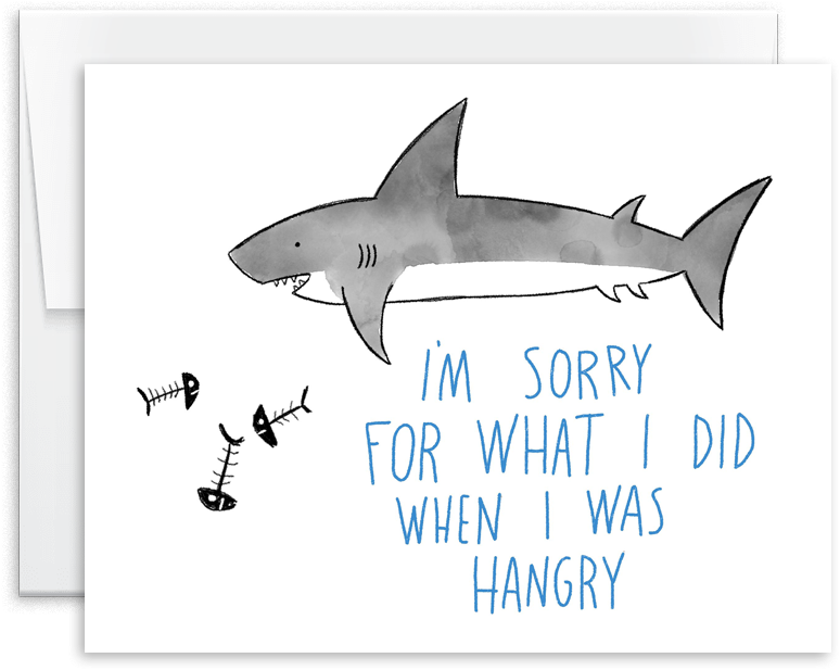 I'm Sorry For What I Did When I Was Hangry Shark Greeting - Shark Greeting Cards (1000x1000), Png Download