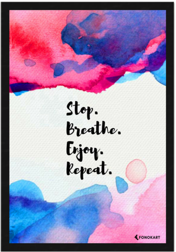 Stop Breathe Enjoy Framed Wall Art - Stop Breathe Enjoy Repeat (527x600), Png Download