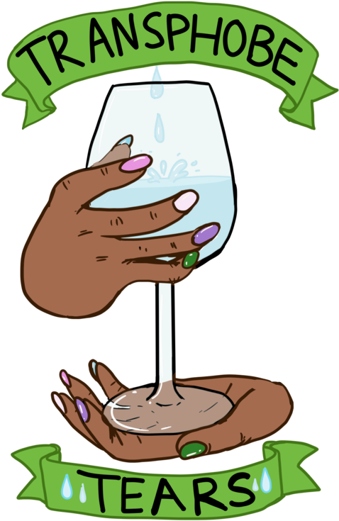 Transphobe Tears Taste Like Ambrosia For Trans And - Cis Tears (500x750), Png Download
