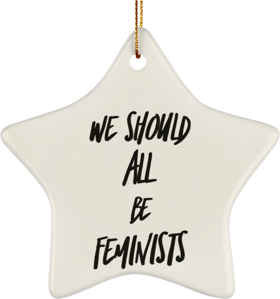 We Should All Be Feminists Christmas Tree Ornament - Ceramic (1024x1024), Png Download