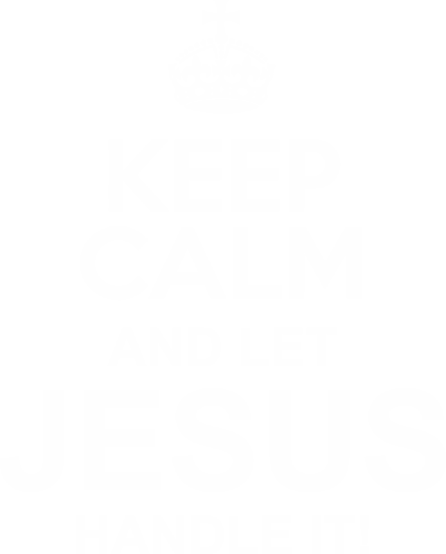 Keep Calm And Let Jesus Handle It - Keep Calm And Carry (644x800), Png Download
