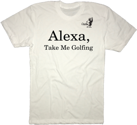 Alexa Take Me Golfing T-shirt - T-shirt (500x500), Png Download