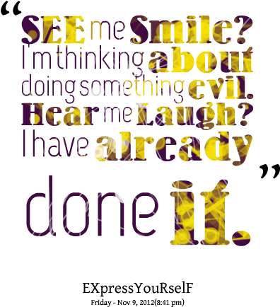 Evil Smiles Funny Pics And Quotes - Im Doing Me Quotes (446x489), Png Download
