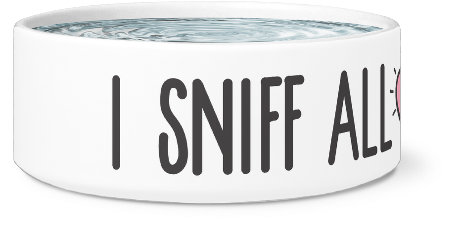 I Sniff All The Butts • Dog Bowl - Dog (1024x1024), Png Download