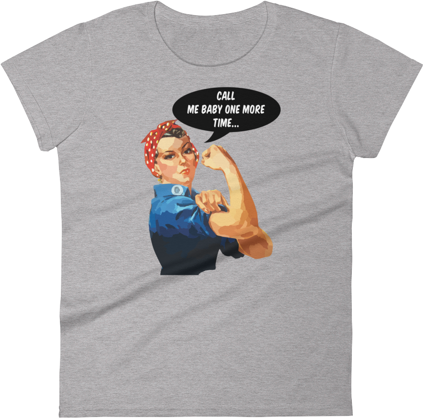 Rosie The Riveter Against Cat Calling Women's T-shirt - Product (1000x1000), Png Download