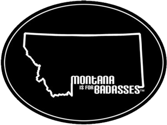 Montana Is For Badasses - Montana (600x800), Png Download