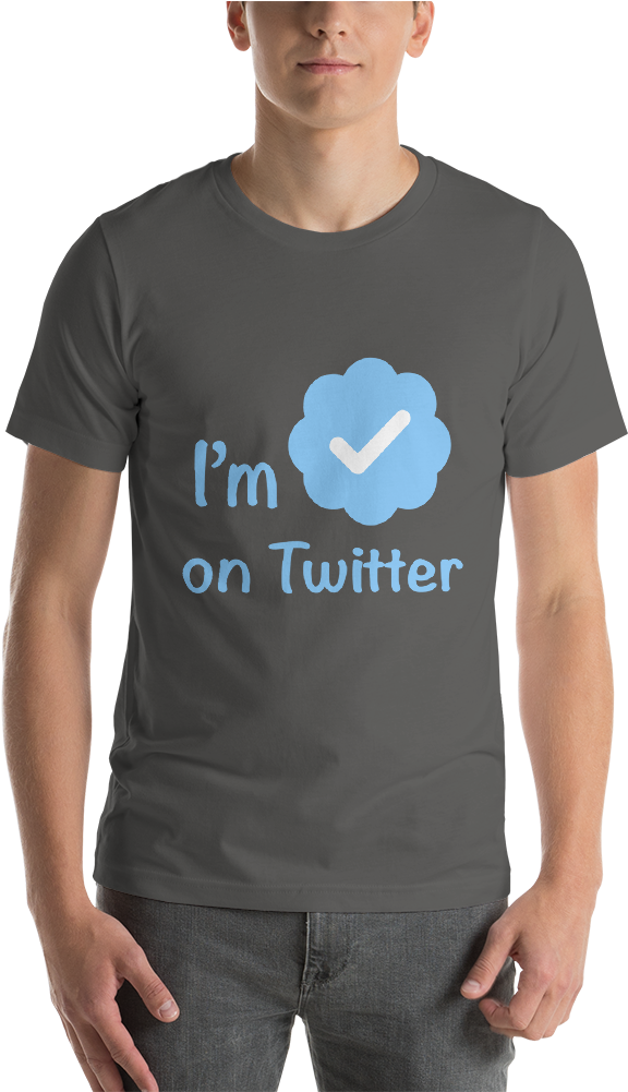 Verified On Twitter Unisex T-shirt - T-shirt (1000x1000), Png Download