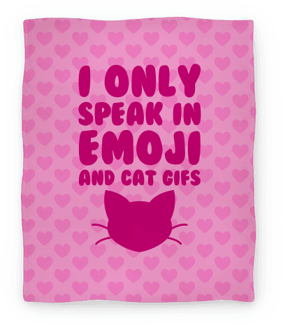 I Only Speak In Emoji And Cat Gifs Blanket - T-shirt (484x484), Png Download