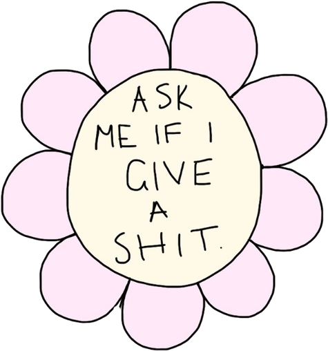 Via Tumblr - Dont Give A Shit Flower (500x641), Png Download