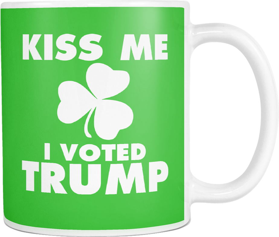 Kiss Me I Voted Trump 12oz Mug - Kiss Me I Voted Trump St. Patricks Shirt (1024x1024), Png Download
