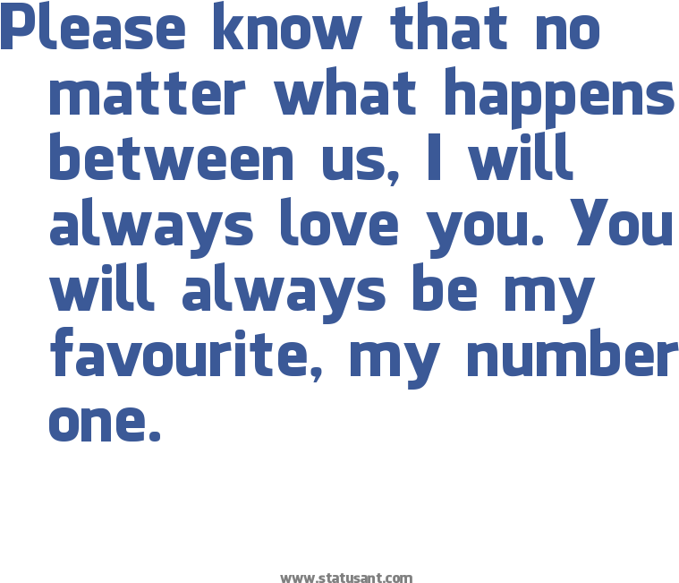 Please Know That No Matter What Happens Between Us - Graphics (811x792), Png Download