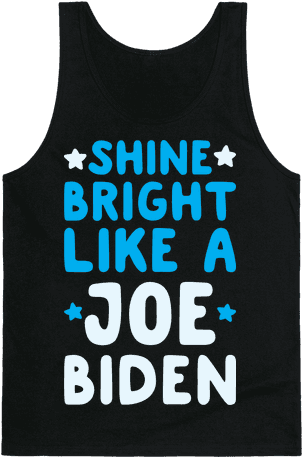 Shine Bright Like A Joe Biden Tank Top - Bless The Gains Down In Africa (484x484), Png Download