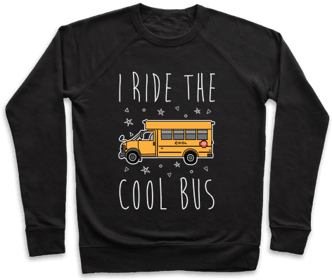 I Ride The Cool Bus Pullover - Dead Inside Sweatshirt (484x484), Png Download