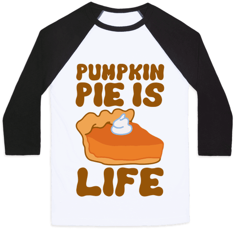 Pumpkin Pie Is Life Baseball Tee - I M The Girl Your Coach Warned You (484x484), Png Download