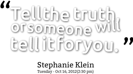 Tell The Truth, Or Someone Will Tell It For You - Thumbnail (500x304), Png Download