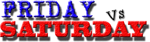 Friday Vs Saturday - Friday Or Saturday (650x200), Png Download