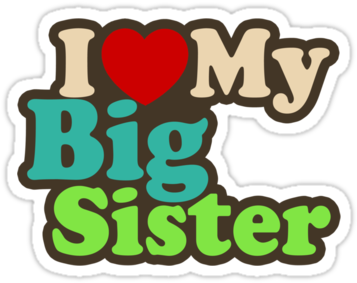 If She Gives Attention To Anyone Else I Don't Like - Love U Big Sister (375x360), Png Download