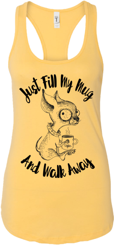 Just Fill My Mug And Walk Away Nl1533 Next Level Ladies - 2018 Planner: Daily, Weekly, Monthly 2018 Planner (1024x1024), Png Download