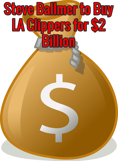 Steve Ballmer Buys La Clippers For $2 Billion - Money Bag Clip Art (470x640), Png Download