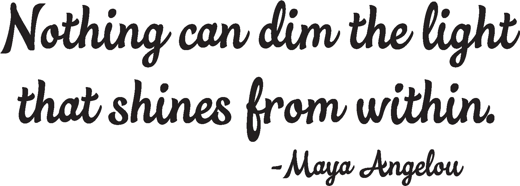 Nothing Can Dim The Light That Shines From Within -maya - Easy Quotes In English (1875x1875), Png Download
