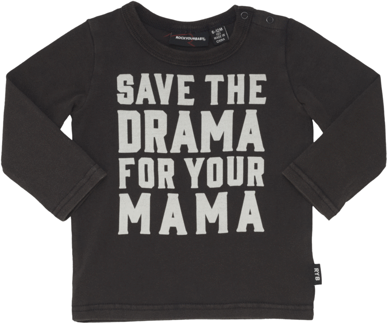 Save The Drama For Your Mama Long Sleeve Tshirt - T-shirt (900x900), Png Download