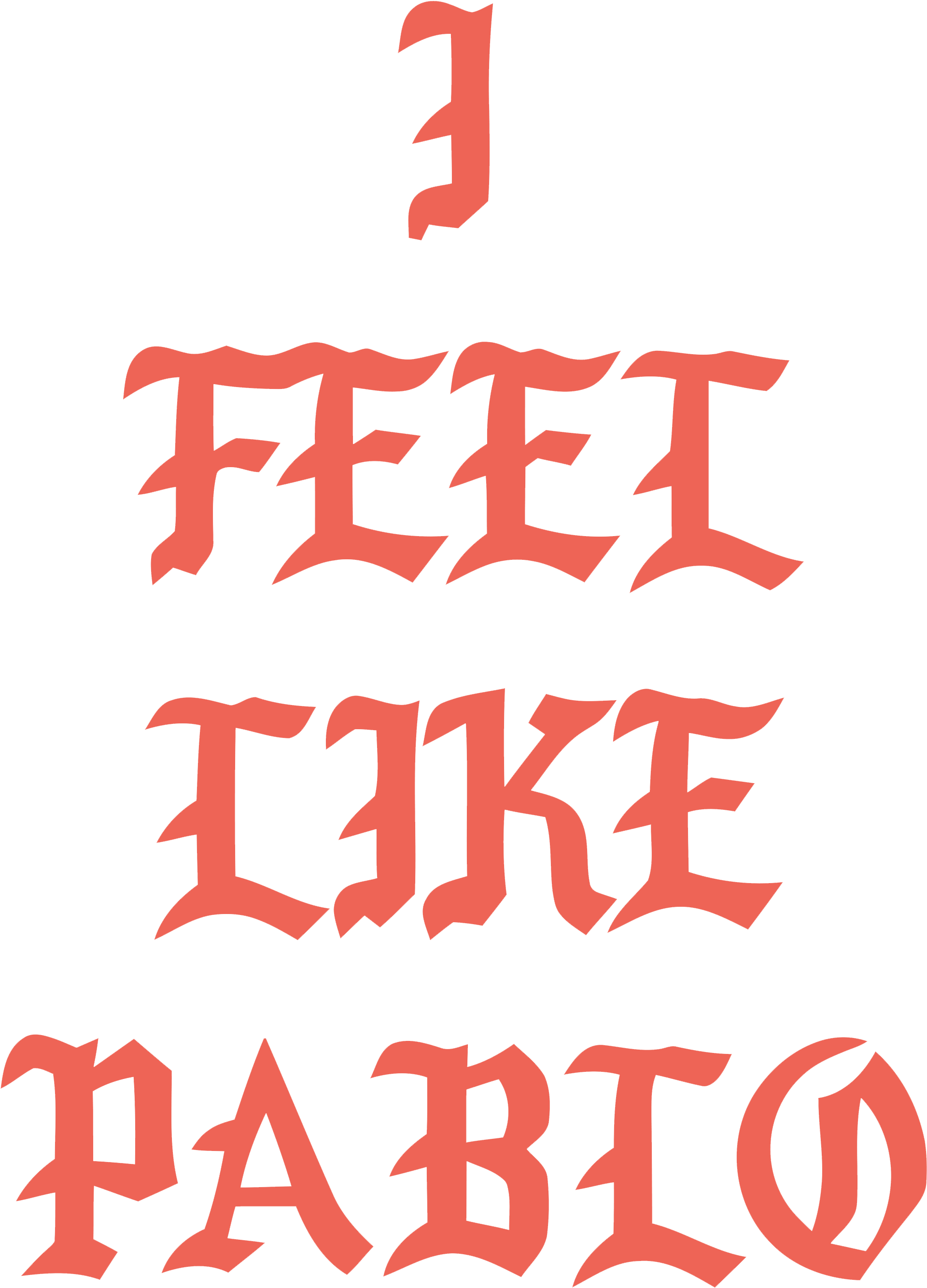 Http - //i - Imgur - Com/6smgjbc - Feel Like Pablo Iphone (2329x3021), Png Download
