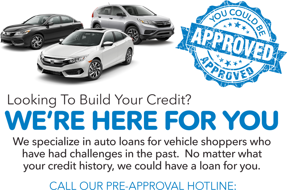 Looking To Build Your Credit We're Here For You Your Approved Auto