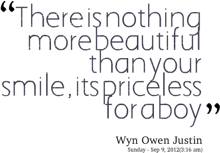 Quotes From Wyne Owen Justin - Nothing Is More Beautiful Than Your Smile (500x374), Png Download