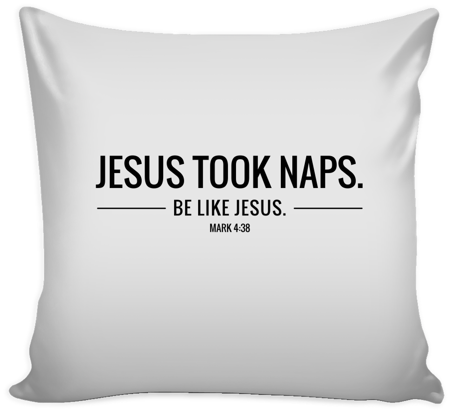 Jesus Took Naps Pillow - Jesus Napped Be Like Jesus (1024x1024), Png Download