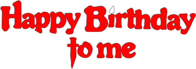 Happy Birthday To Me Image Happy Birthday To Me Png Full Size Png Download Seekpng