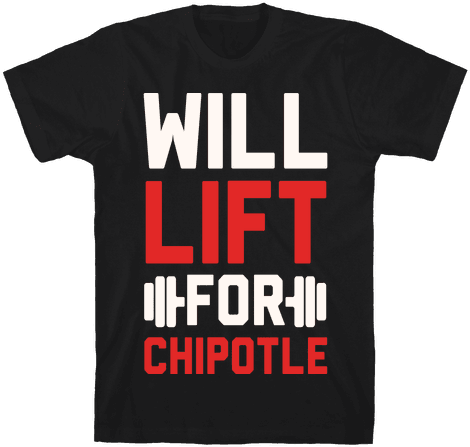 Will Lift For Chipotle Mens T-shirt - Cant I Have Rehearsal Shirt (484x484), Png Download