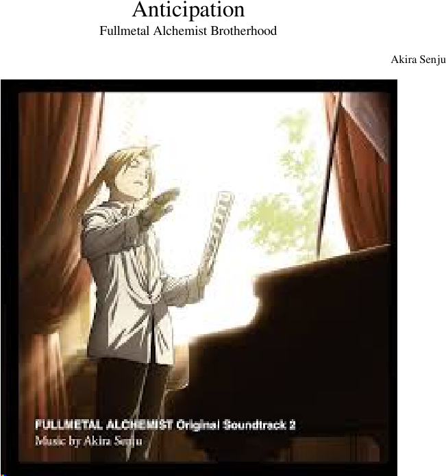 Anticipation Sheet Music Composed By Akira Senju 1 - Fullmetal Alchemist Original Soundtrack 2 (850x1100), Png Download