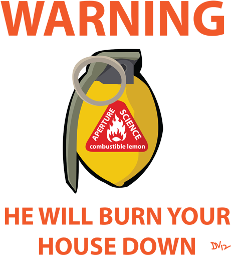 Warning Combustible Lemon He Will Burn Your House Down - Aperture Science Lemon Grenade (634x540), Png Download