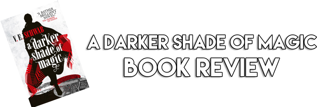 A Darker Shade Of Magic Book Review - Darker Shade Of Magic (1200x348), Png Download