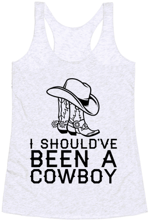 I Should've Been A Cowboy Racerback Tank Top - Active Tank (484x484), Png Download