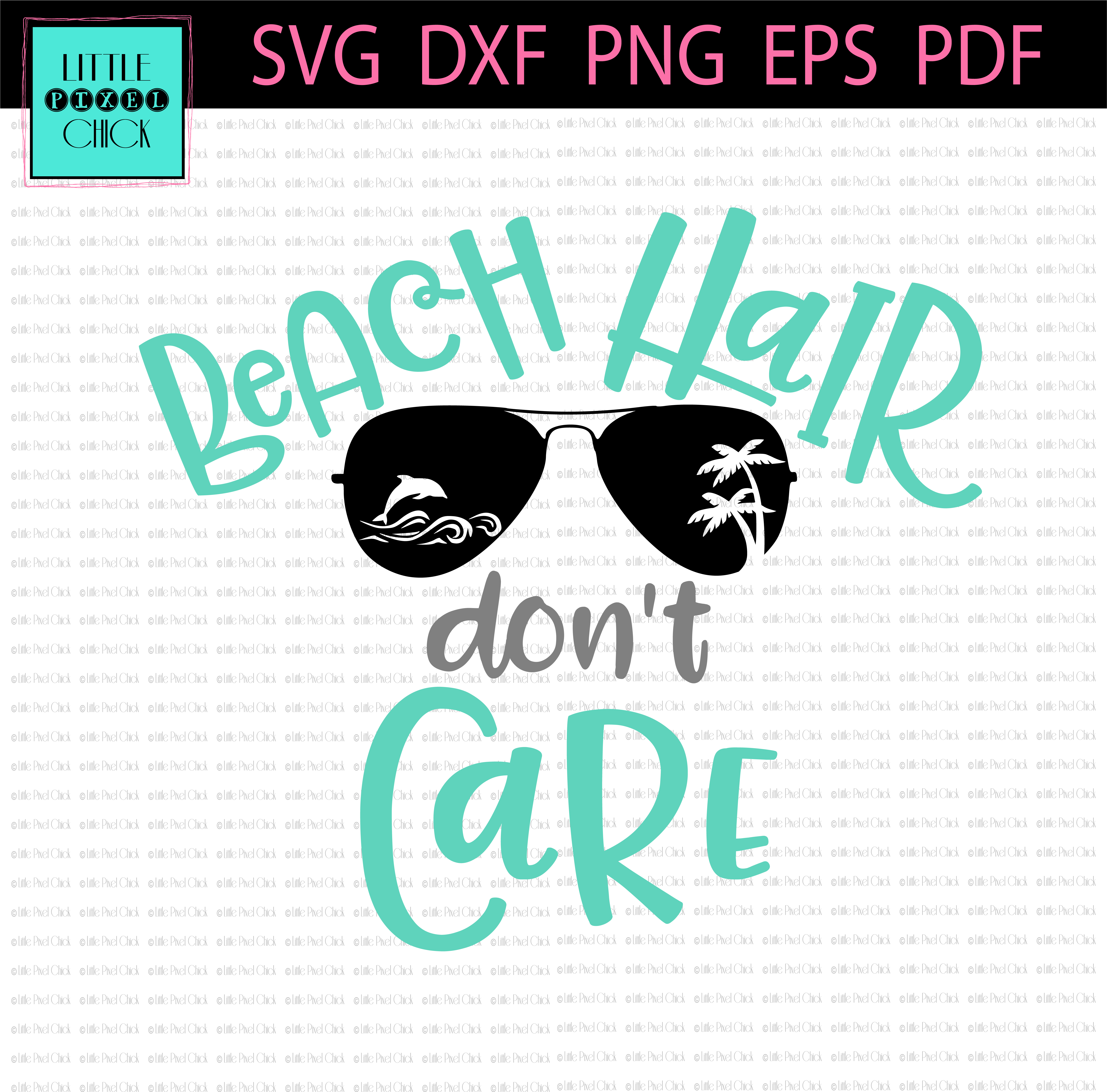 Beach Hair Don't Care - Beach Hair Don T Care Svg Free (5834x5834), Png Download