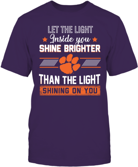 Let The Light Inside You Shine Brighter - Clemson Tigers Football (600x600), Png Download