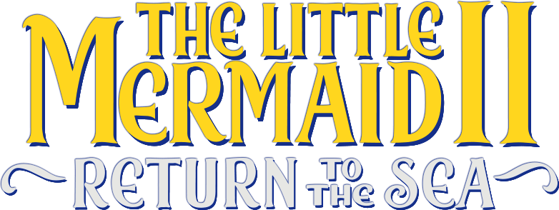 Little Mermaid Ii Return To The Sea Title - Little Mermaid Ii Return To The Sea Logo (782x294), Png Download