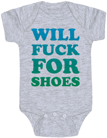 Will F*** For Shoes Baby Onesy - Will Fuck For Tacos (484x484), Png Download