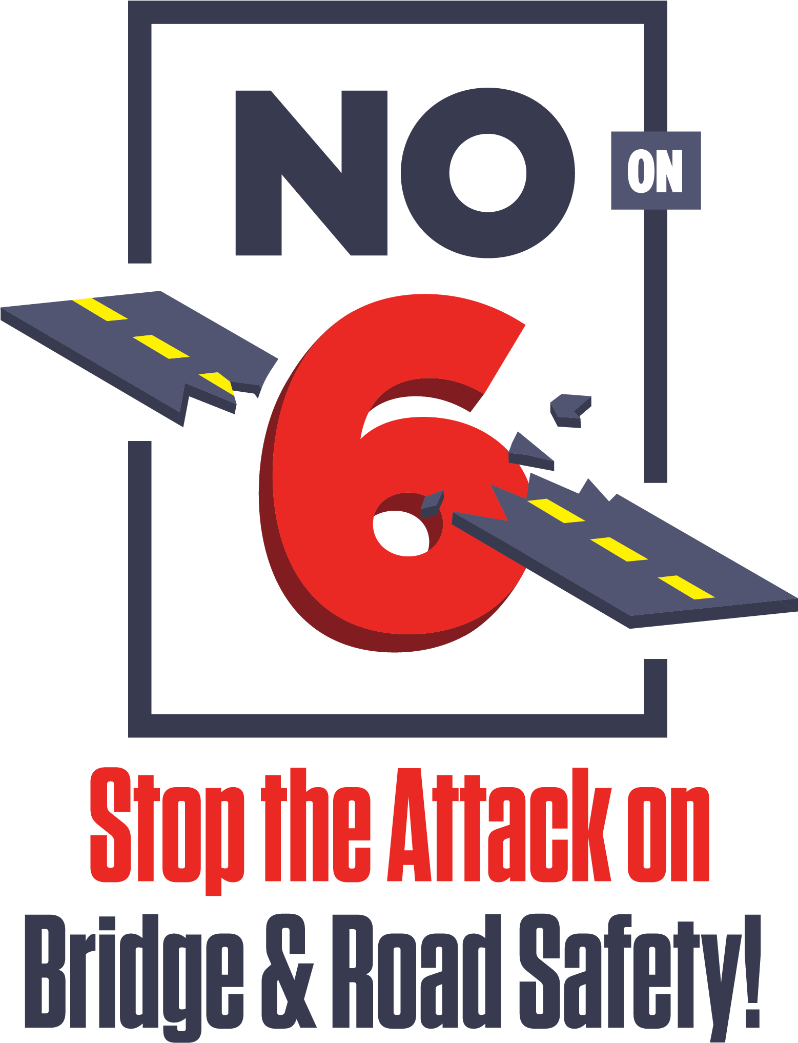 Ballot Measure Puts Vital Transportation Infrastructure - No On Prop 6 (1886x2352), Png Download